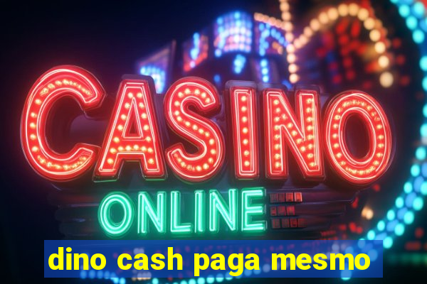 dino cash paga mesmo